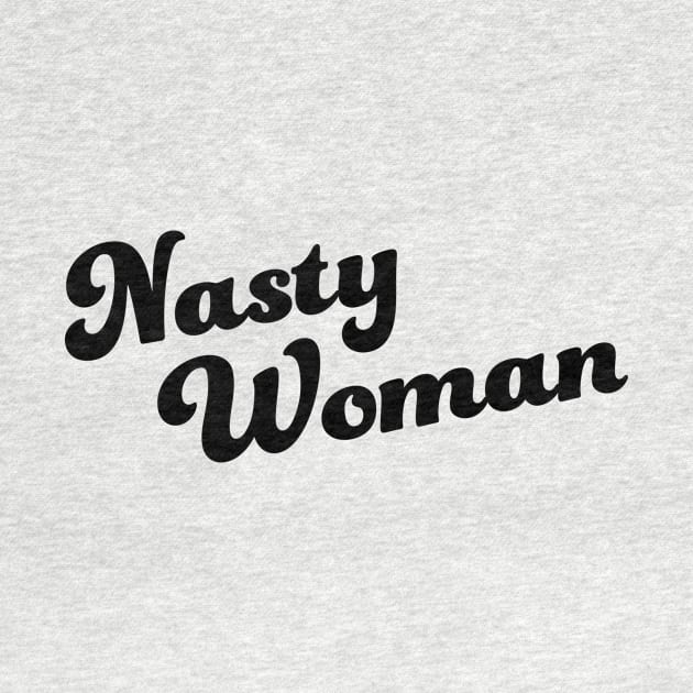 Nasty Woman by hinoonstudio